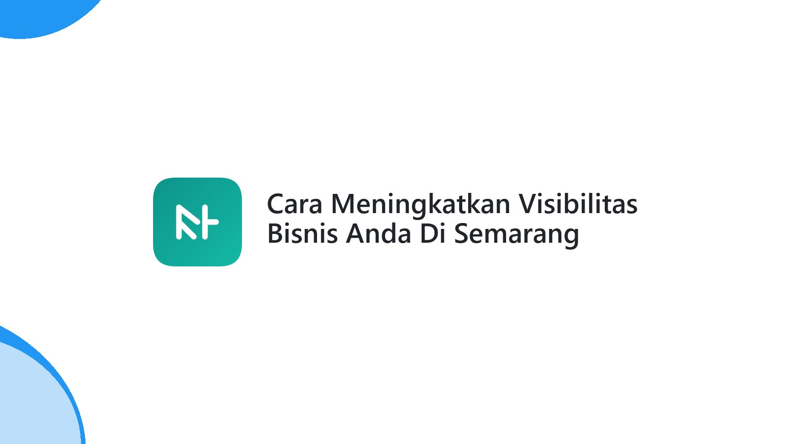 Cara Meningkatkan Visibilitas Bisnis Anda Di Semarang Dengan Website SEO-Friendly