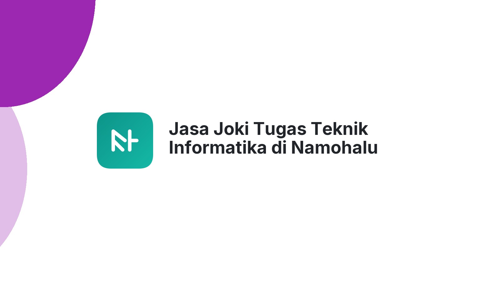 Jasa Joki Tugas Teknik Informatika di Namohalu Esiwa