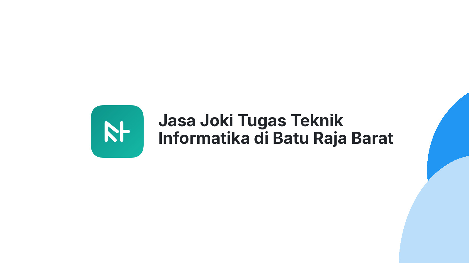 Jasa Joki Tugas Teknik Informatika di Batu Raja Barat