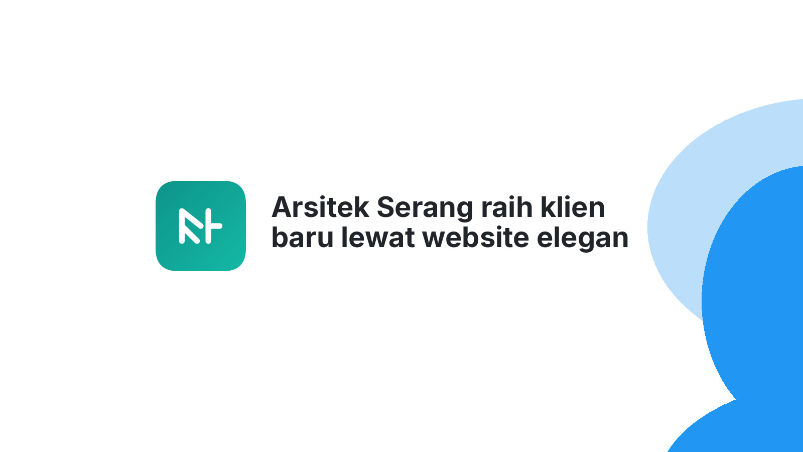 Arsitek Serang raih klien baru lewat website elegan 2026