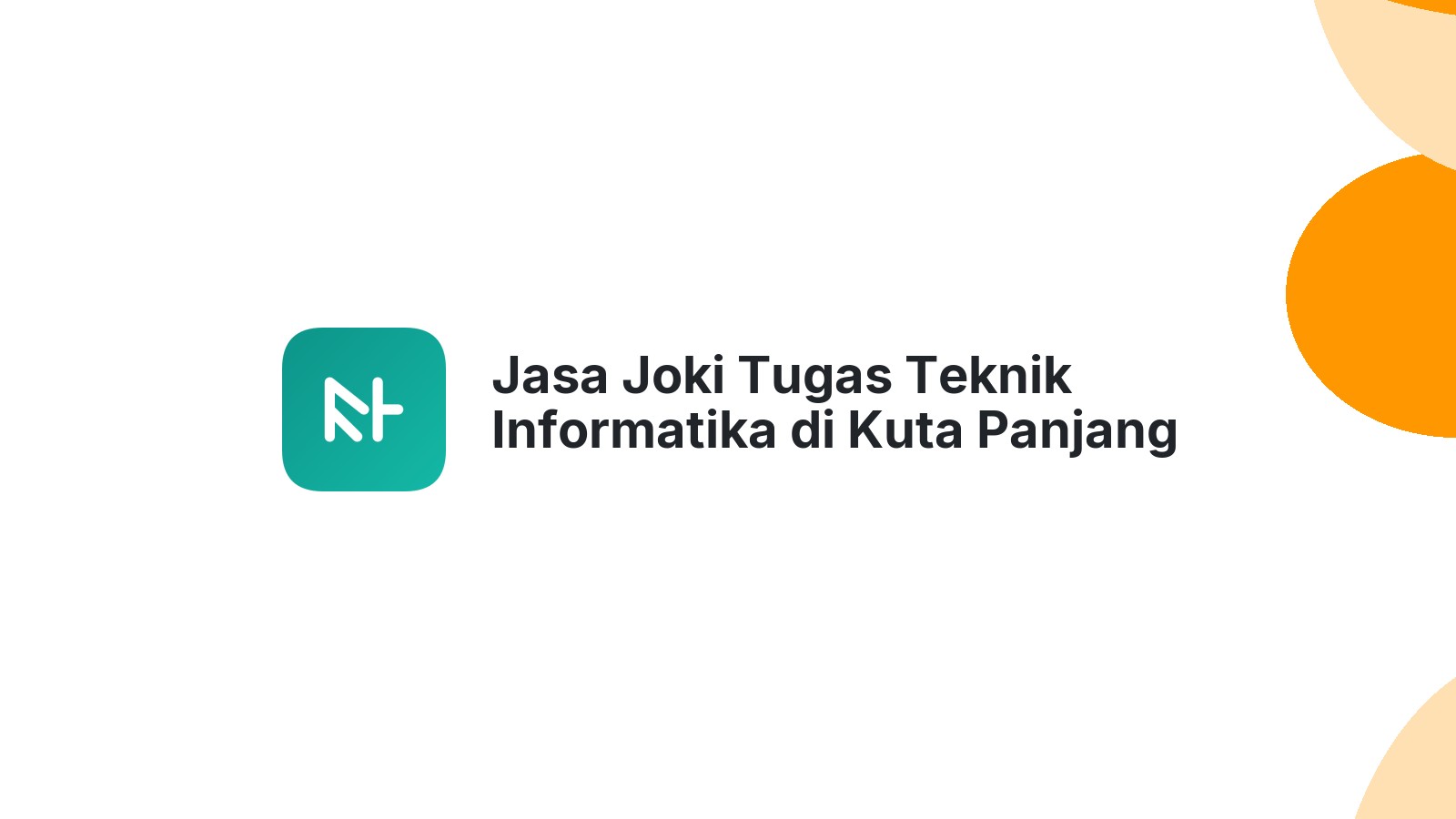 Jasa Joki Tugas Teknik Informatika di Kuta Panjang