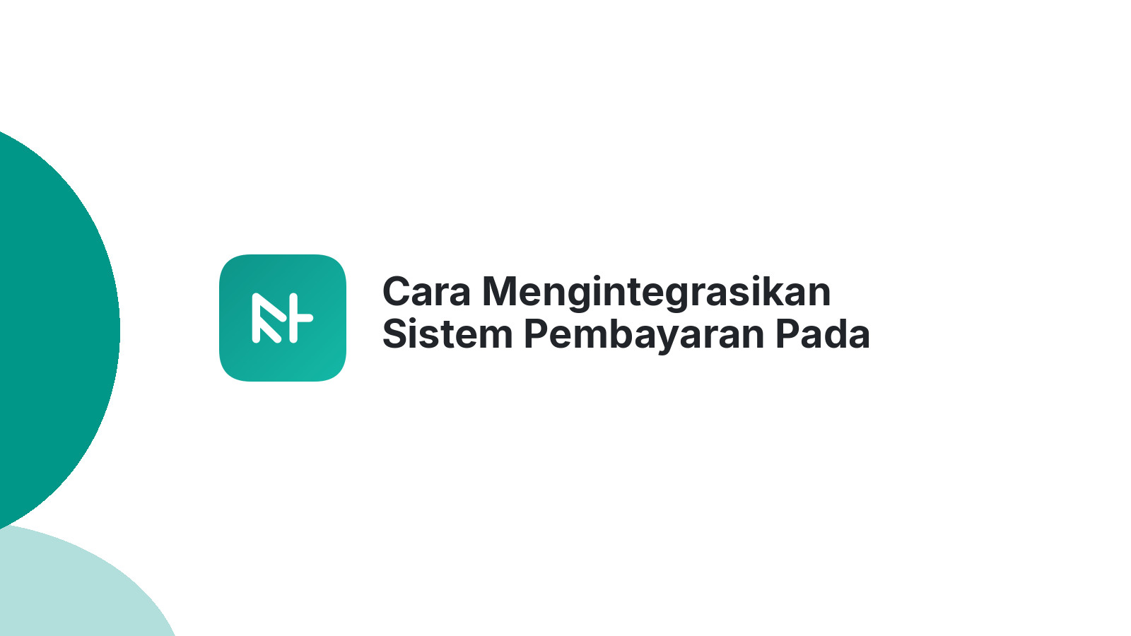 Cara Mengintegrasikan Sistem Pembayaran Pada Website E-commerce