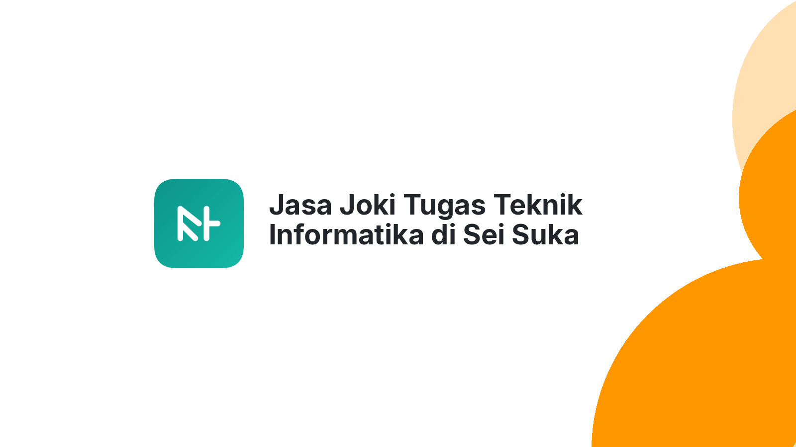 Jasa Joki Tugas Teknik Informatika di Sei Suka