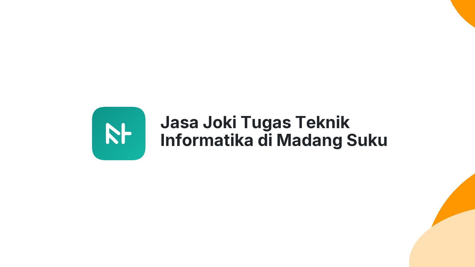 Jasa Joki Tugas Teknik Informatika di Madang Suku Iii