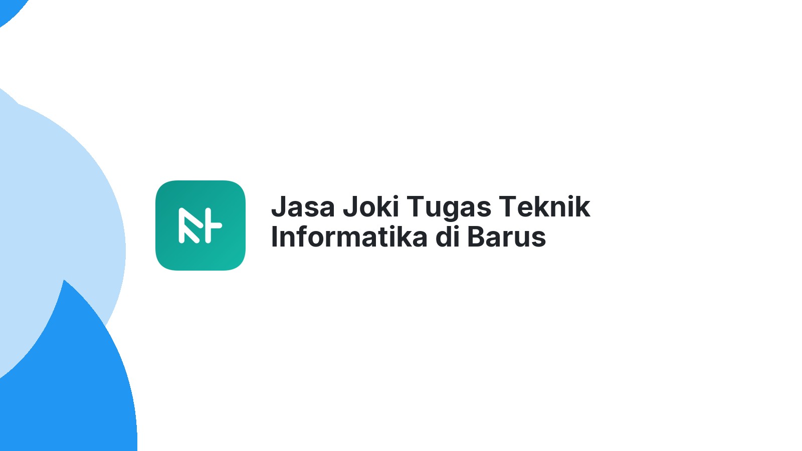 Jasa Joki Tugas Teknik Informatika di Barus