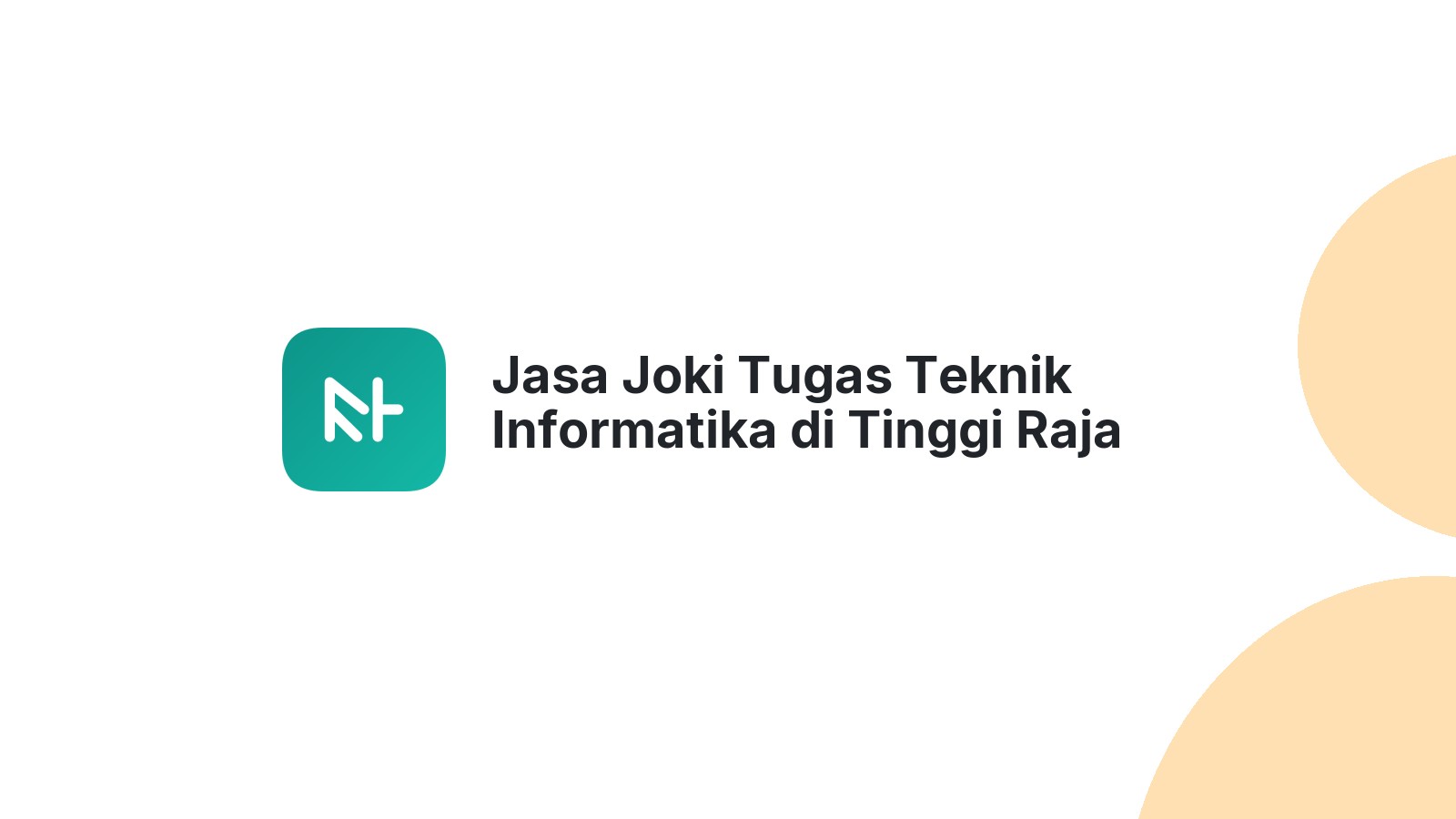 Jasa Joki Tugas Teknik Informatika di Tinggi Raja