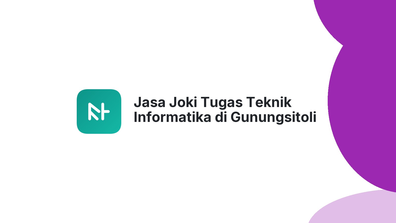 Jasa Joki Tugas Teknik Informatika di Gunungsitoli Idanoi