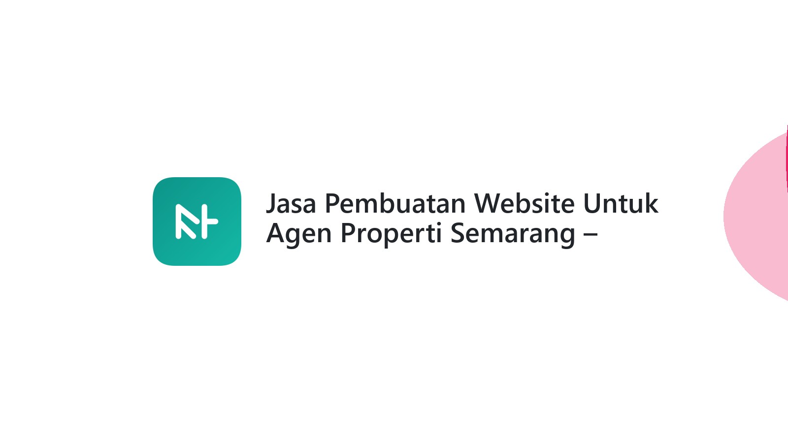 Jasa Pembuatan Website Untuk Agen Properti Semarang ΓÇô Solusi Digital Untuk Properti