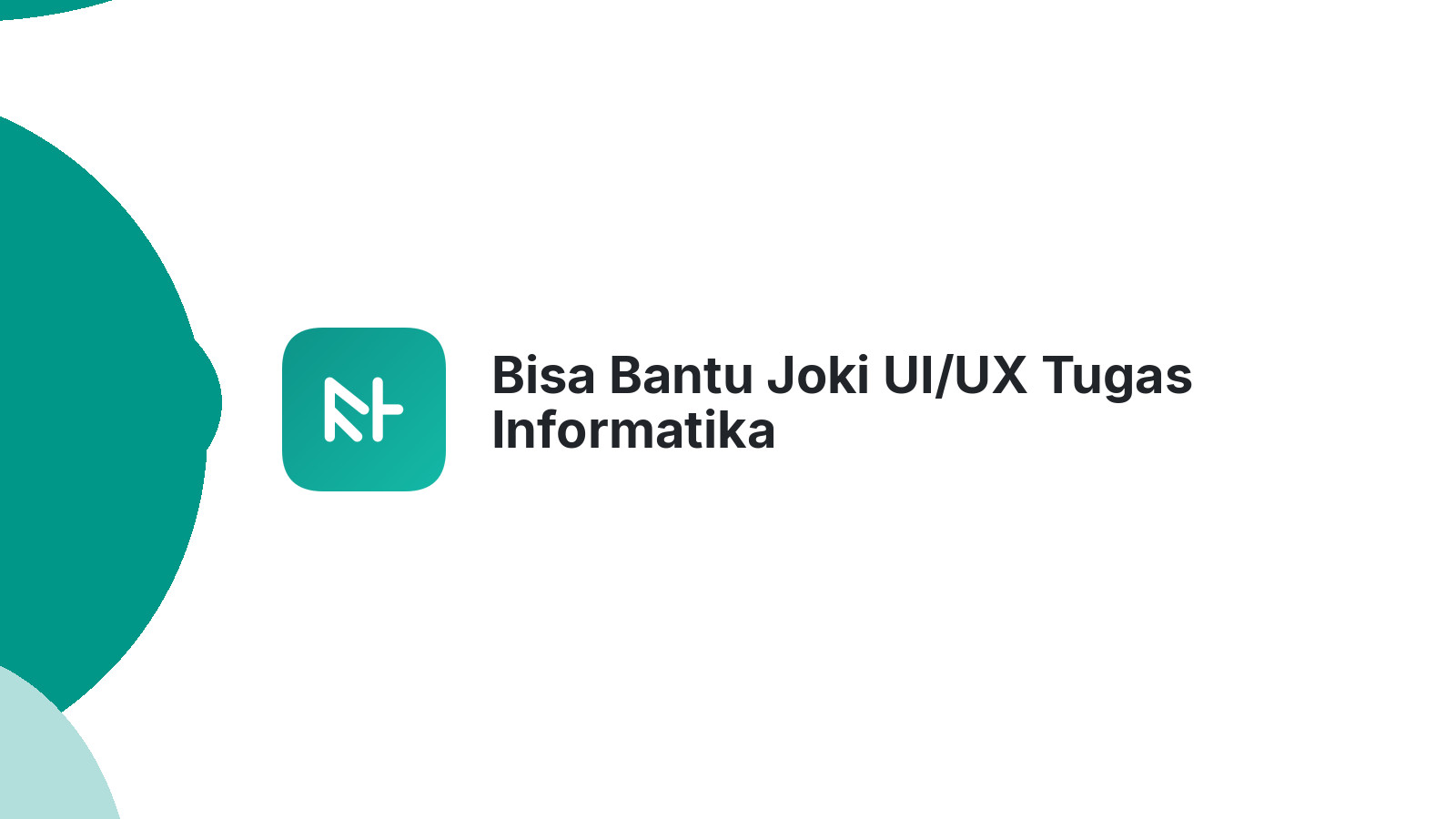 Bisa Bantu Joki UI/UX Tugas Informatika