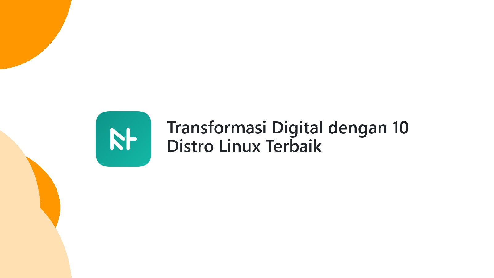 Transformasi Digital dengan 10 Distro Linux Terbaik