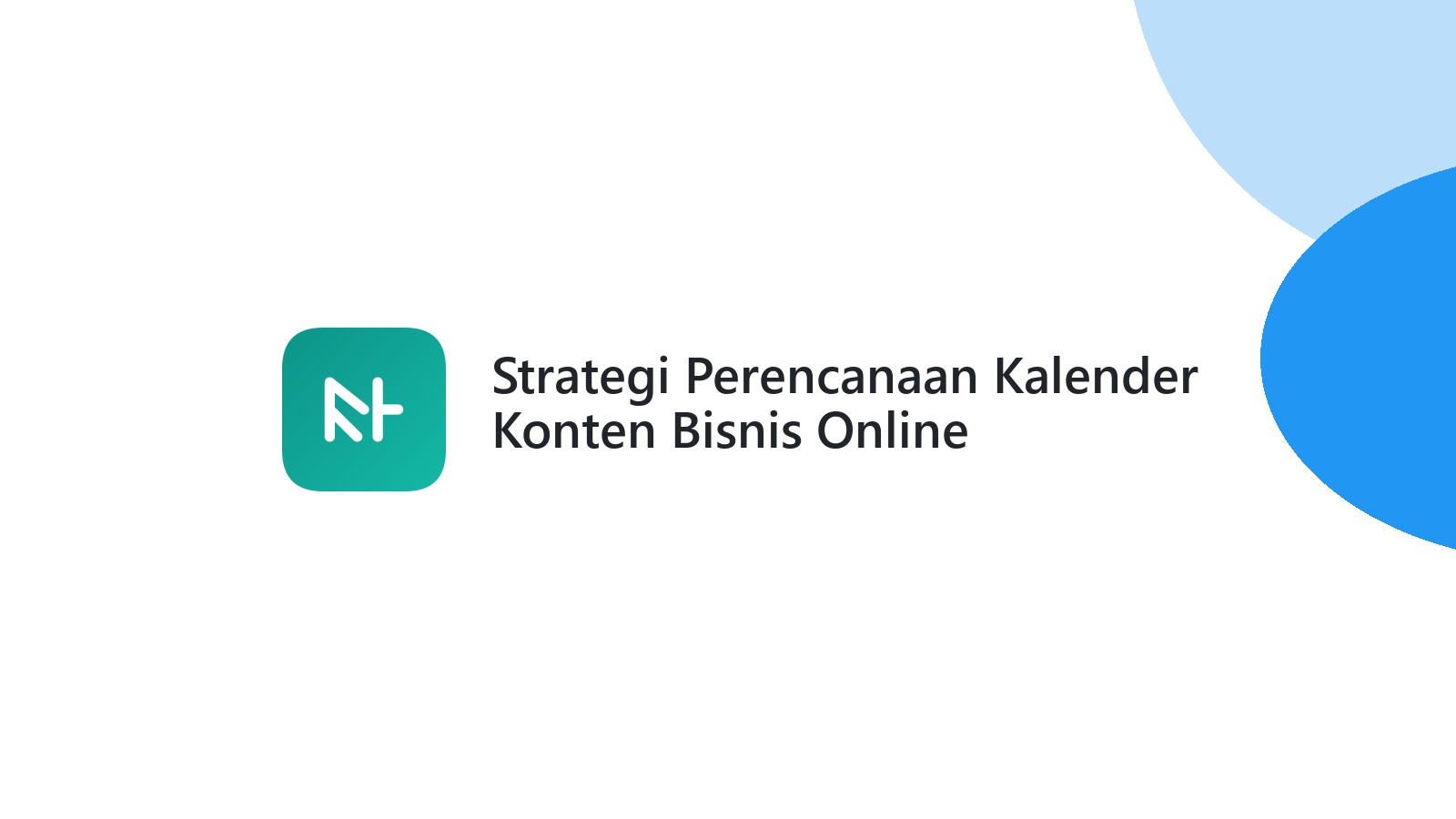Strategi Perencanaan Kalender Konten Bisnis Online