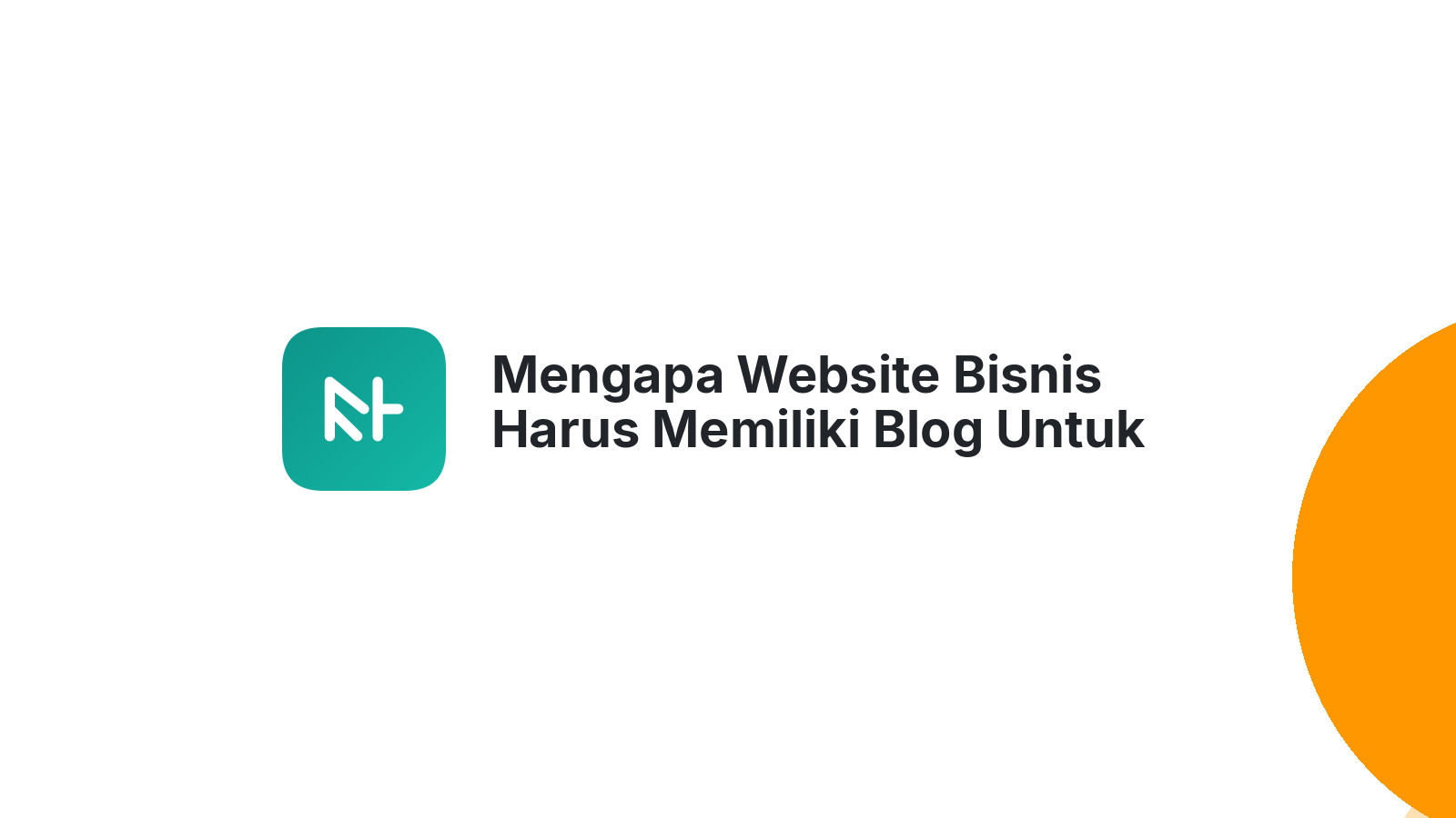 Mengapa Website Bisnis Harus Memiliki Blog Untuk SEO?