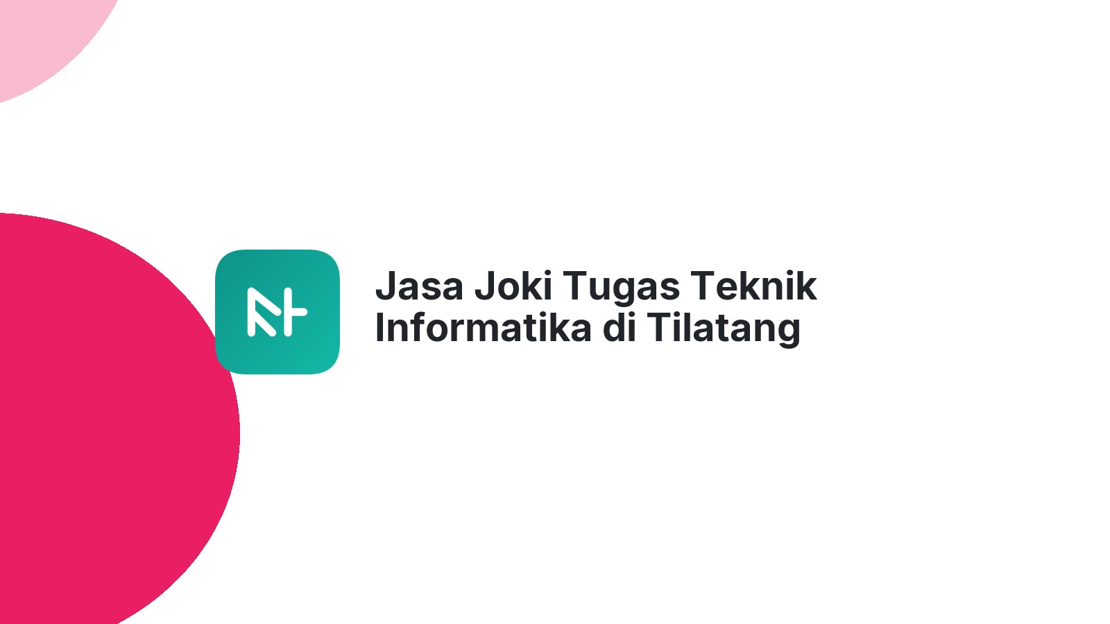 Jasa Joki Tugas Teknik Informatika di Tilatang Kamang