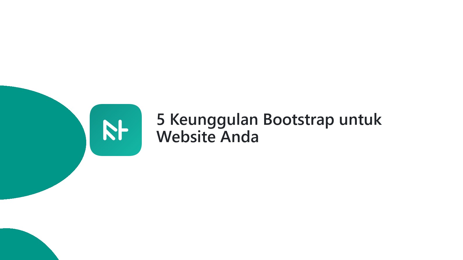 5 Keunggulan Bootstrap untuk Website Anda