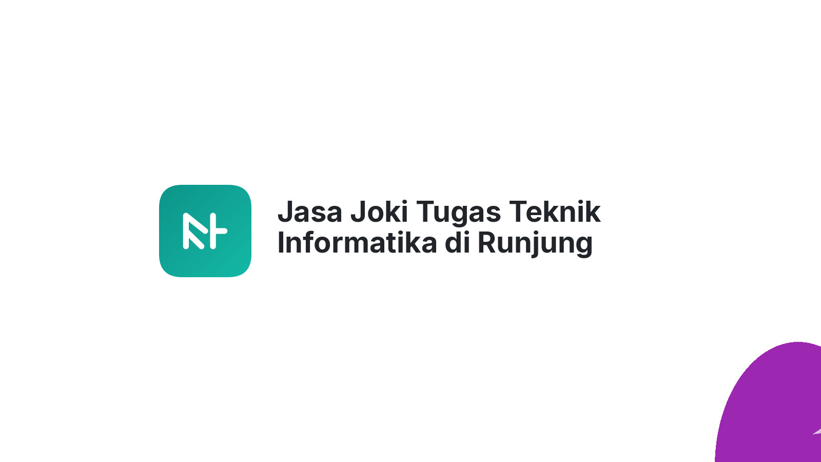 Jasa Joki Tugas Teknik Informatika di Runjung Agung