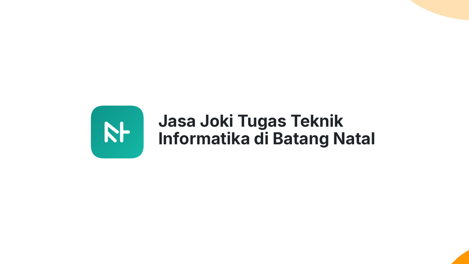 Jasa Joki Tugas Teknik Informatika di Batang Natal
