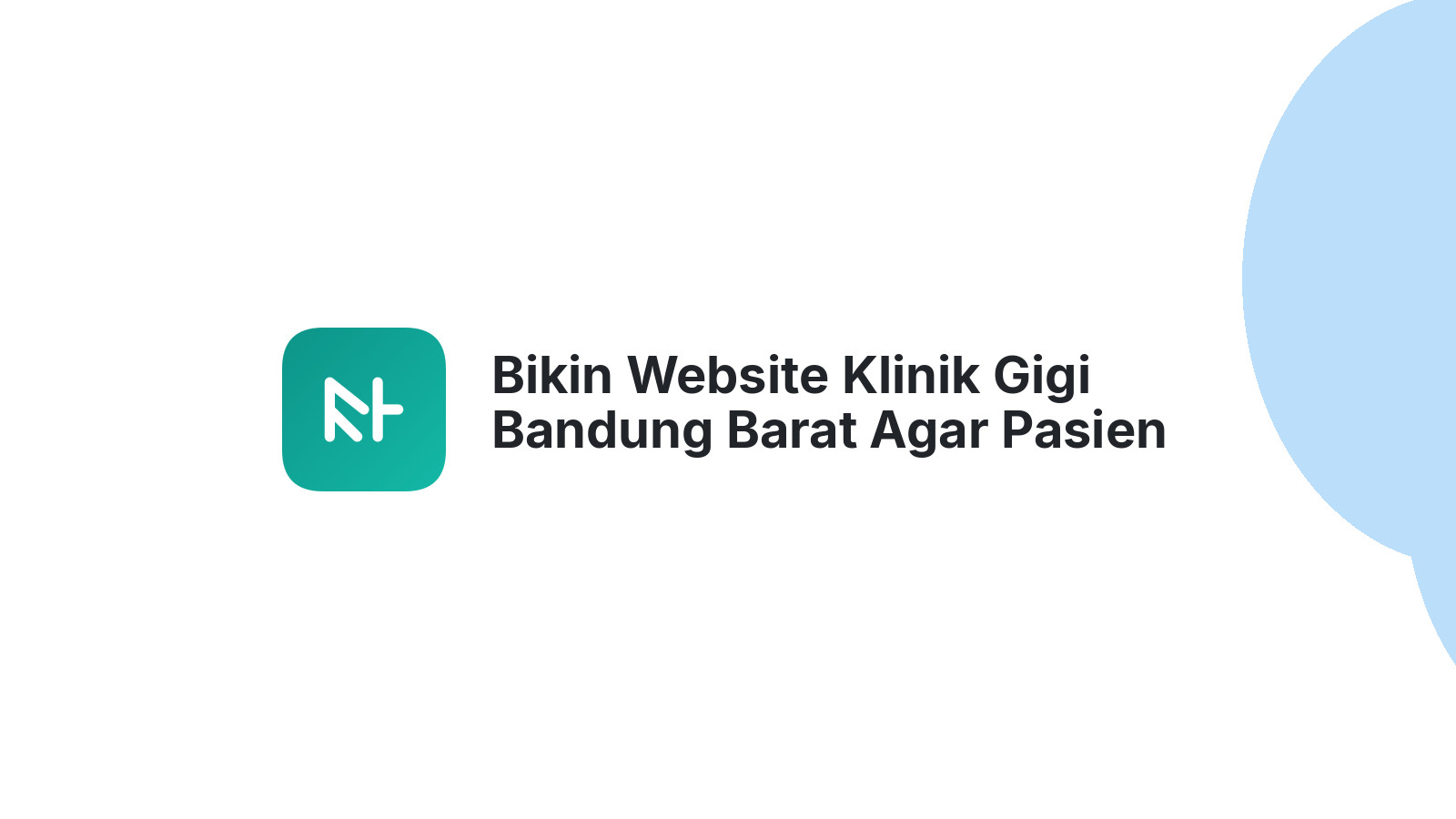 Bikin Website Klinik Gigi Bandung Barat Agar Pasien Mudah Menemukan Anda