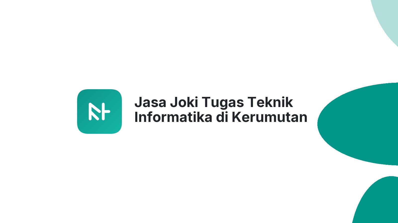 Jasa Joki Tugas Teknik Informatika di Kerumutan