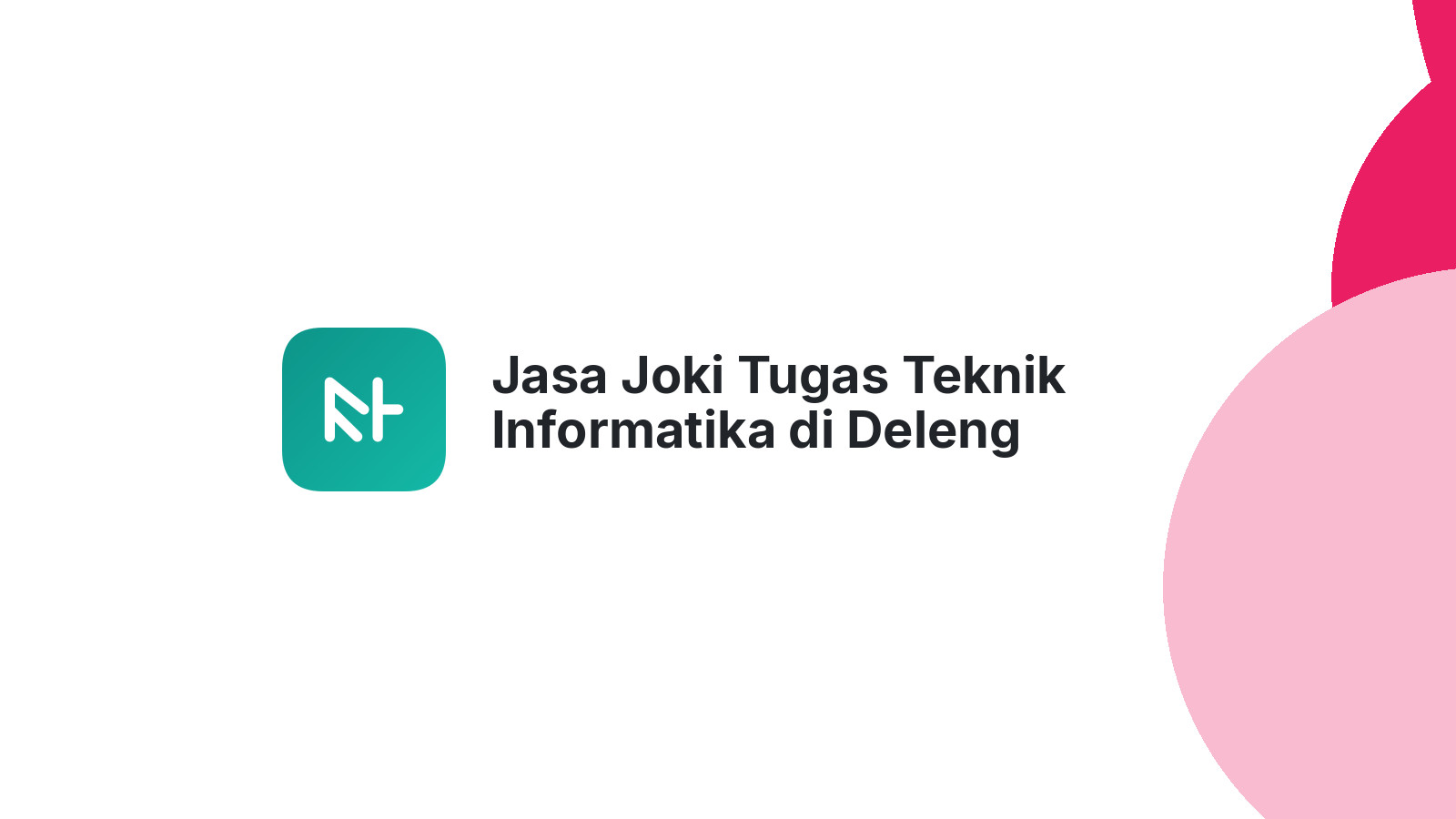 Jasa Joki Tugas Teknik Informatika di Deleng Pokhkisen