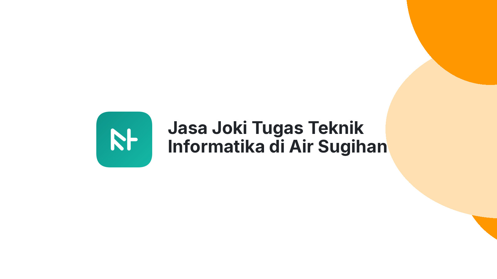Jasa Joki Tugas Teknik Informatika di Air Sugihan