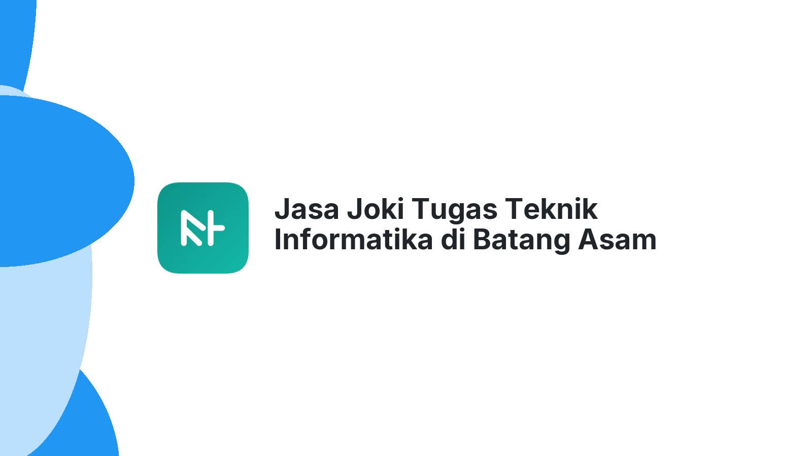 Jasa Joki Tugas Teknik Informatika di Batang Asam