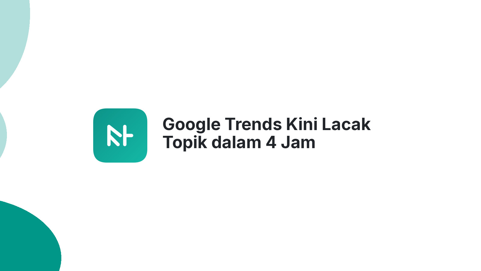 Google Trends Kini Lacak Topik dalam 4 Jam