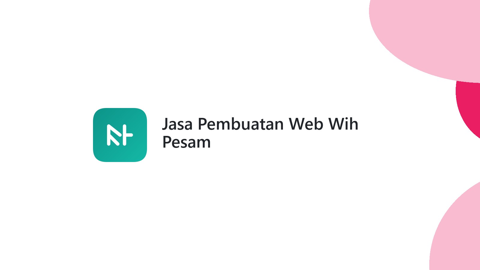 Jasa Pembuatan Web Wih Pesam