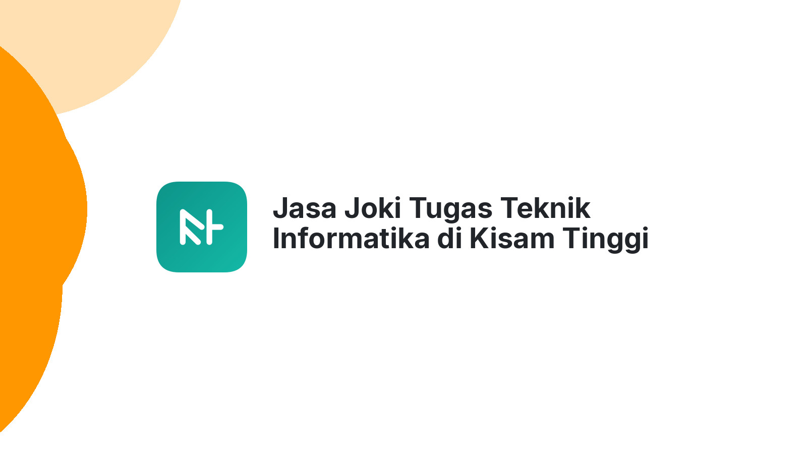 Jasa Joki Tugas Teknik Informatika di Kisam Tinggi
