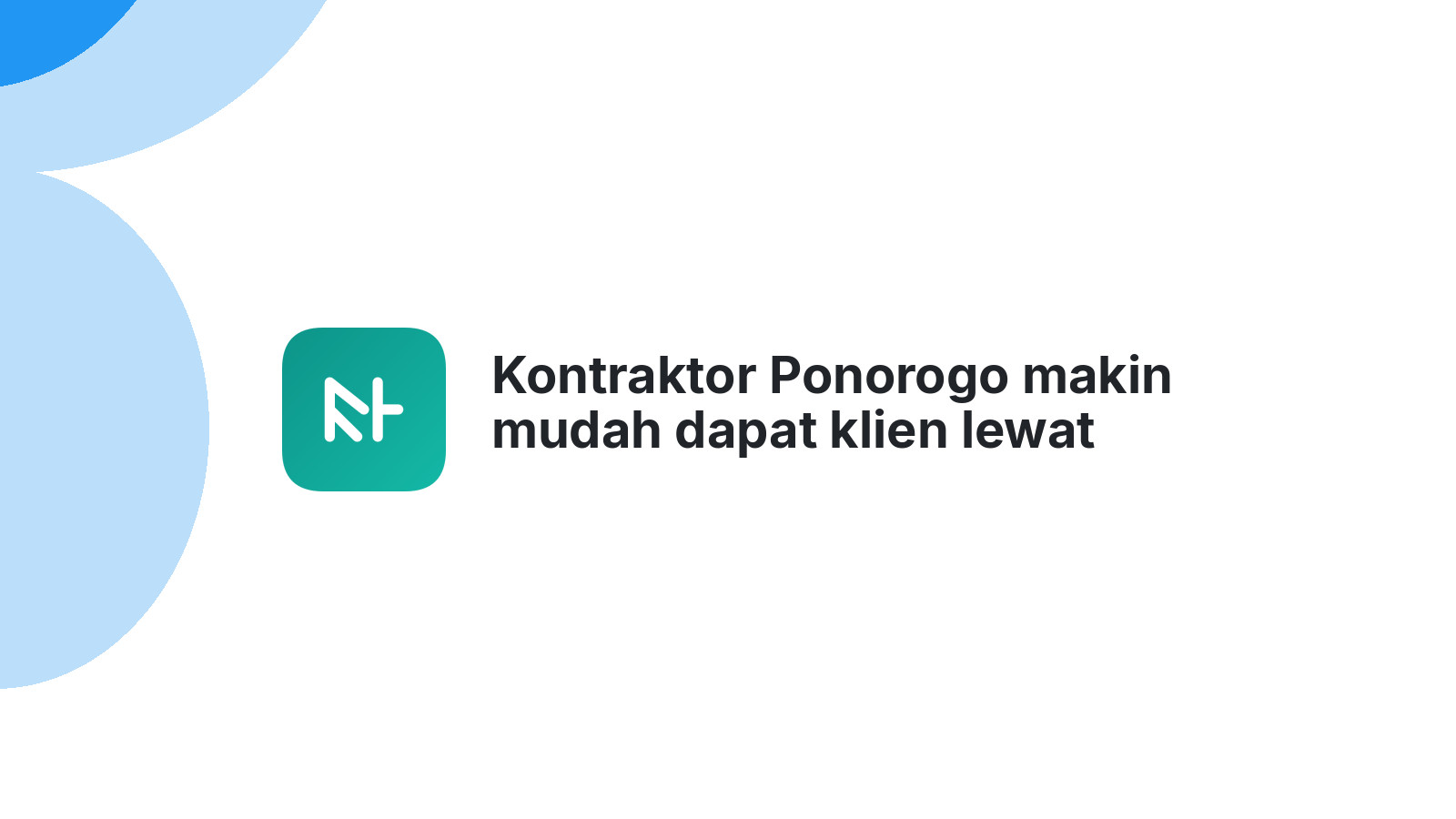 Kontraktor Ponorogo makin mudah dapat klien lewat website