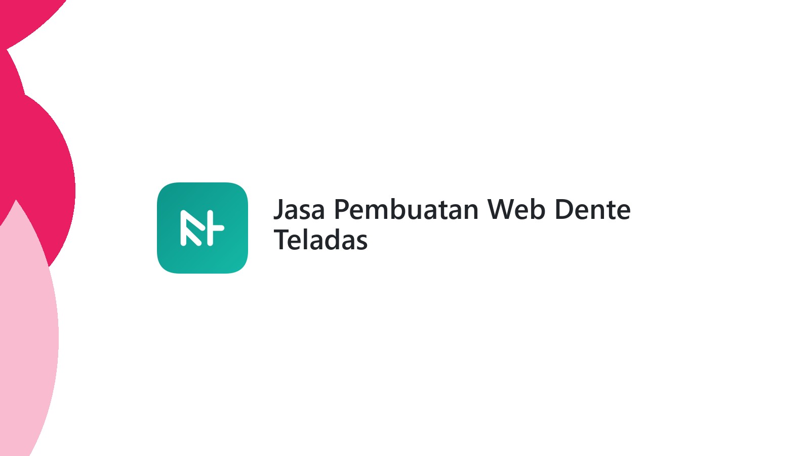 Jasa Pembuatan Web Dente Teladas