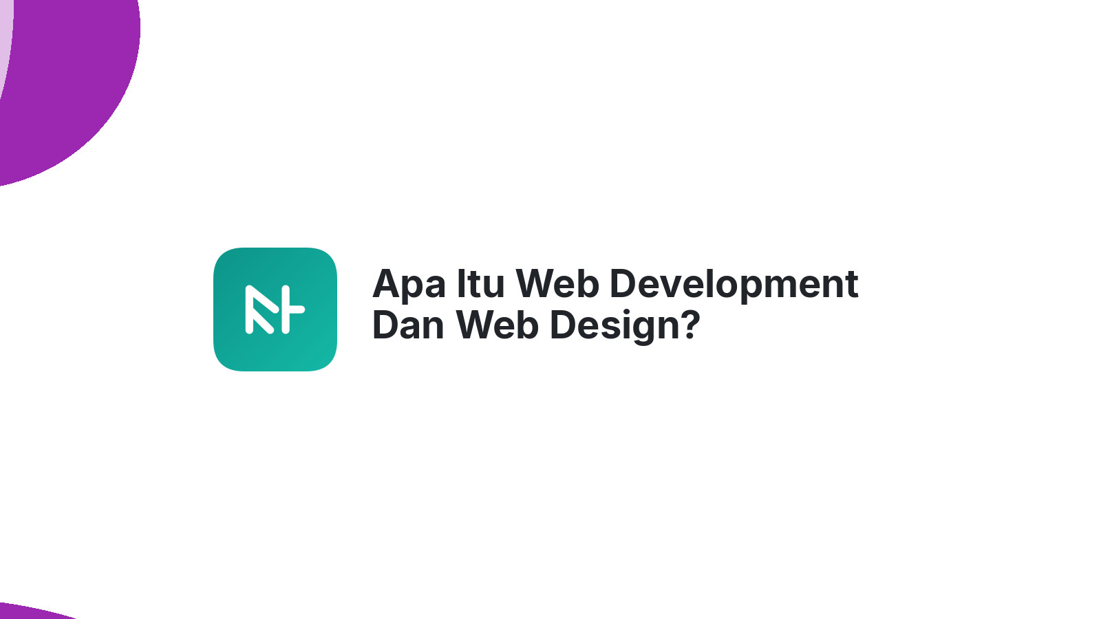 Apa Itu Web Development Dan Web Design?