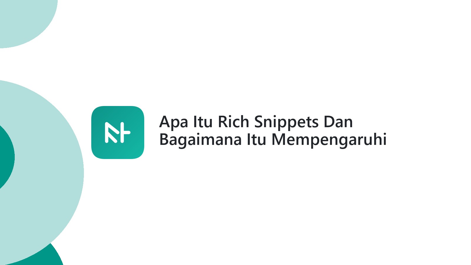Apa Itu Rich Snippets Dan Bagaimana Itu Mempengaruhi SEO?
