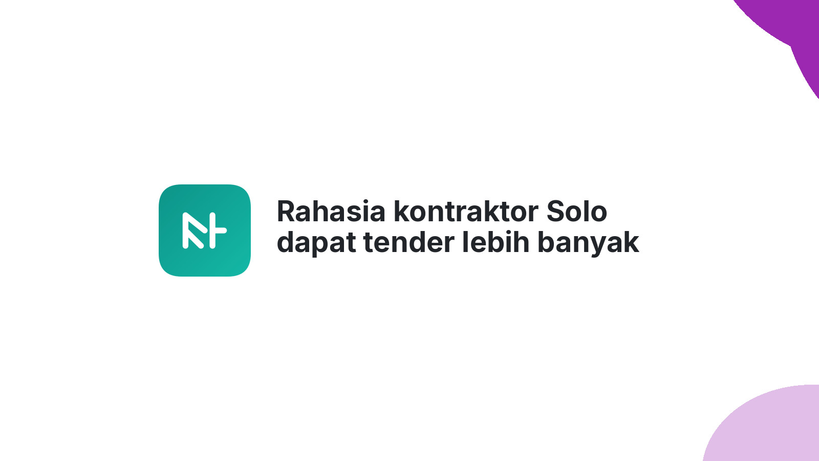 Rahasia kontraktor Solo dapat tender lebih banyak via website