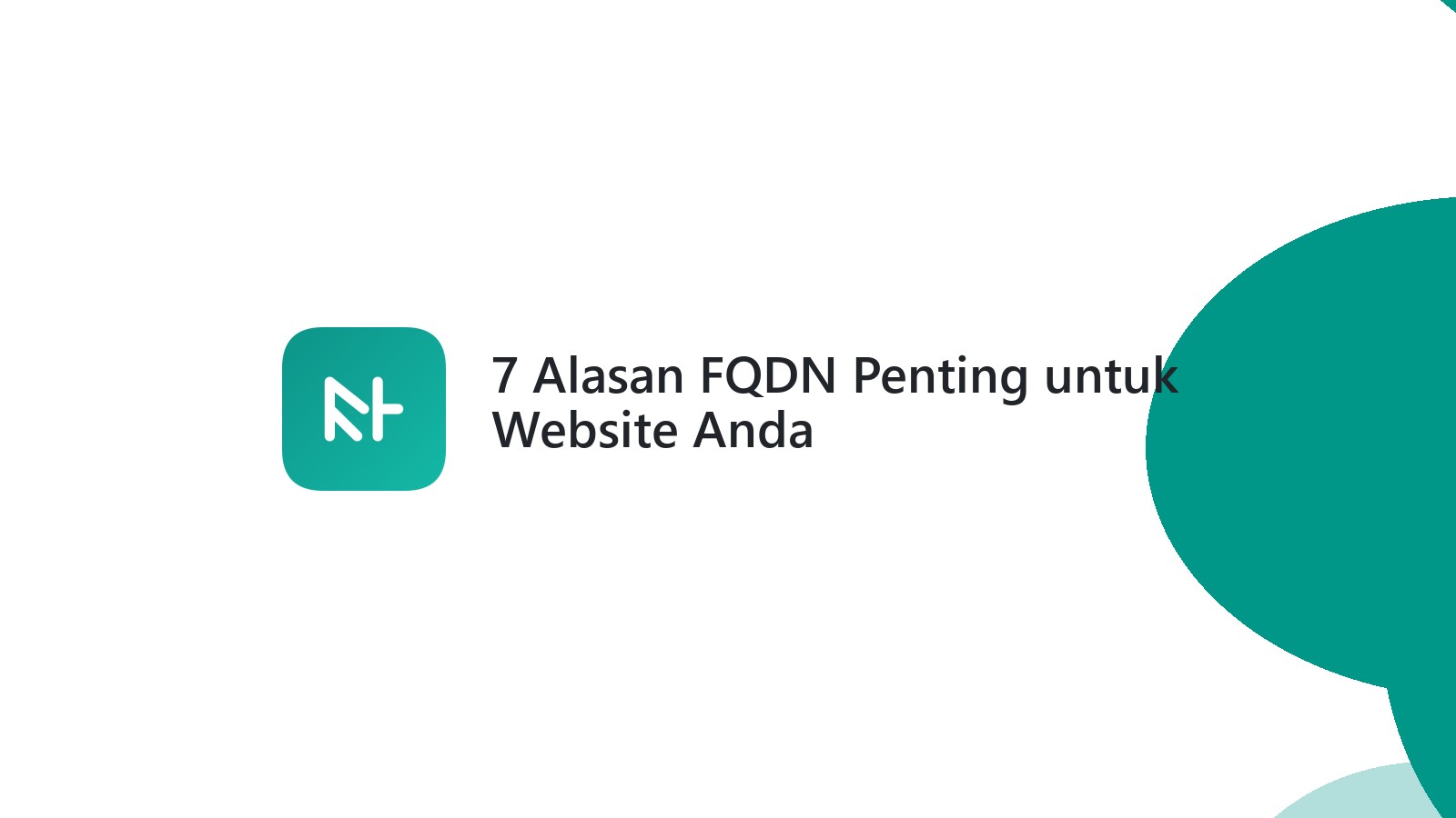 7 Alasan FQDN Penting untuk Website Anda
