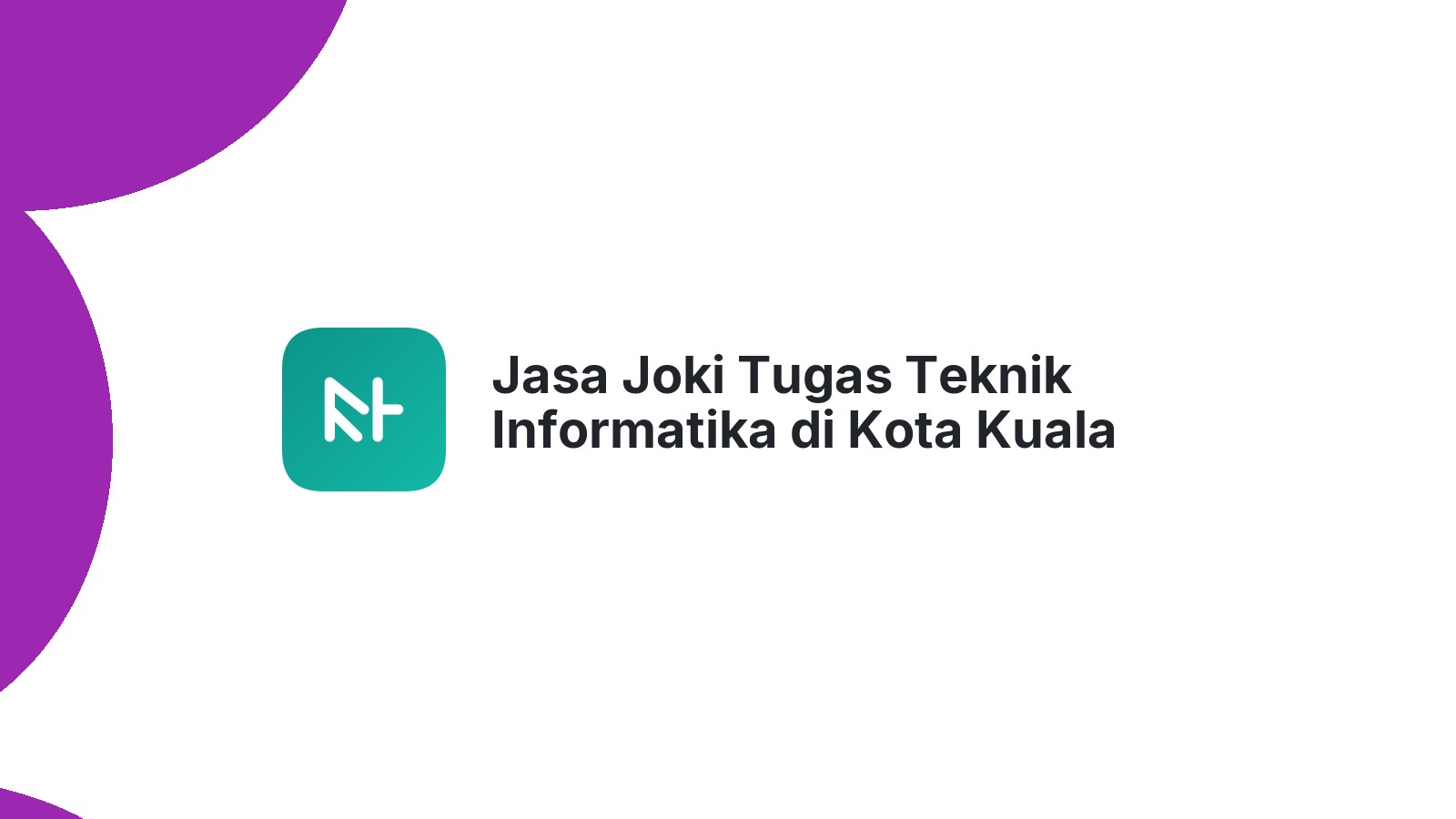 Jasa Joki Tugas Teknik Informatika di Kota Kuala Simpang