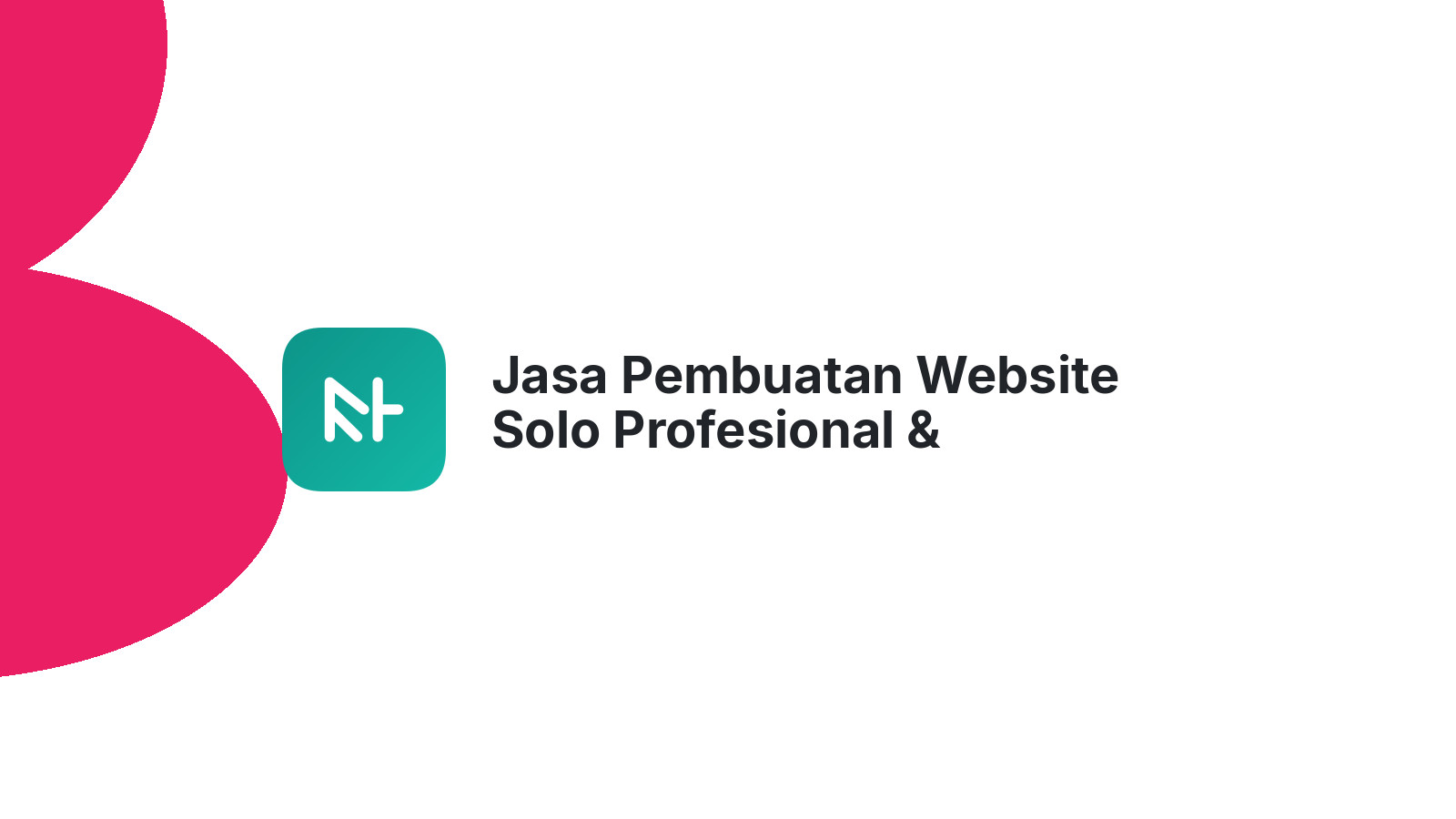 Jasa Pembuatan Website Solo Profesional & Terpercaya