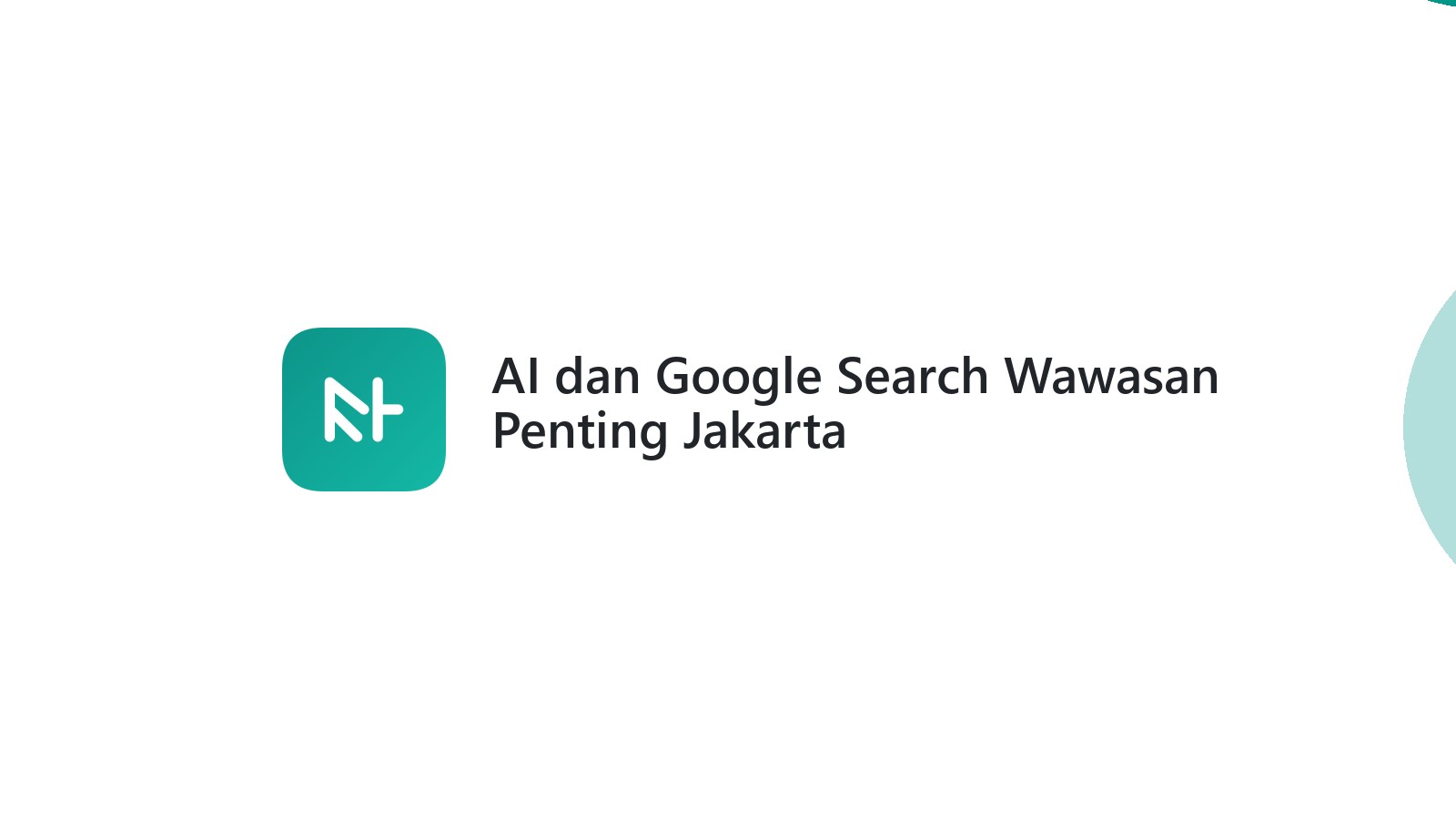 AI dan Google Search Wawasan Penting Jakarta