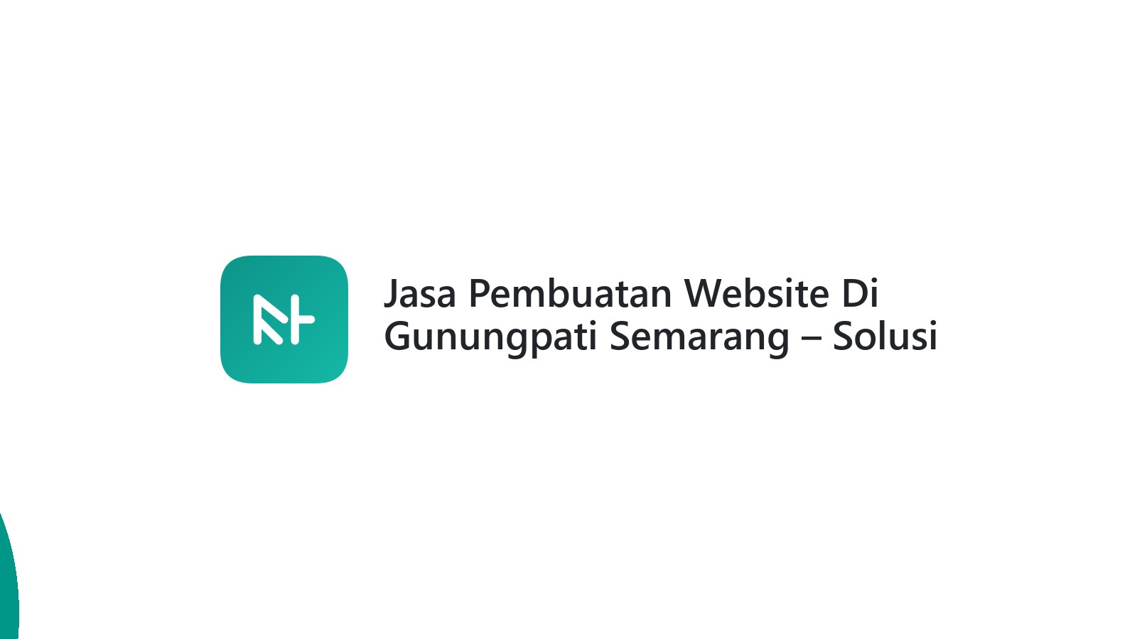 Jasa Pembuatan Website Di Gunungpati Semarang ΓÇô Solusi Digital Bisnis Lokal