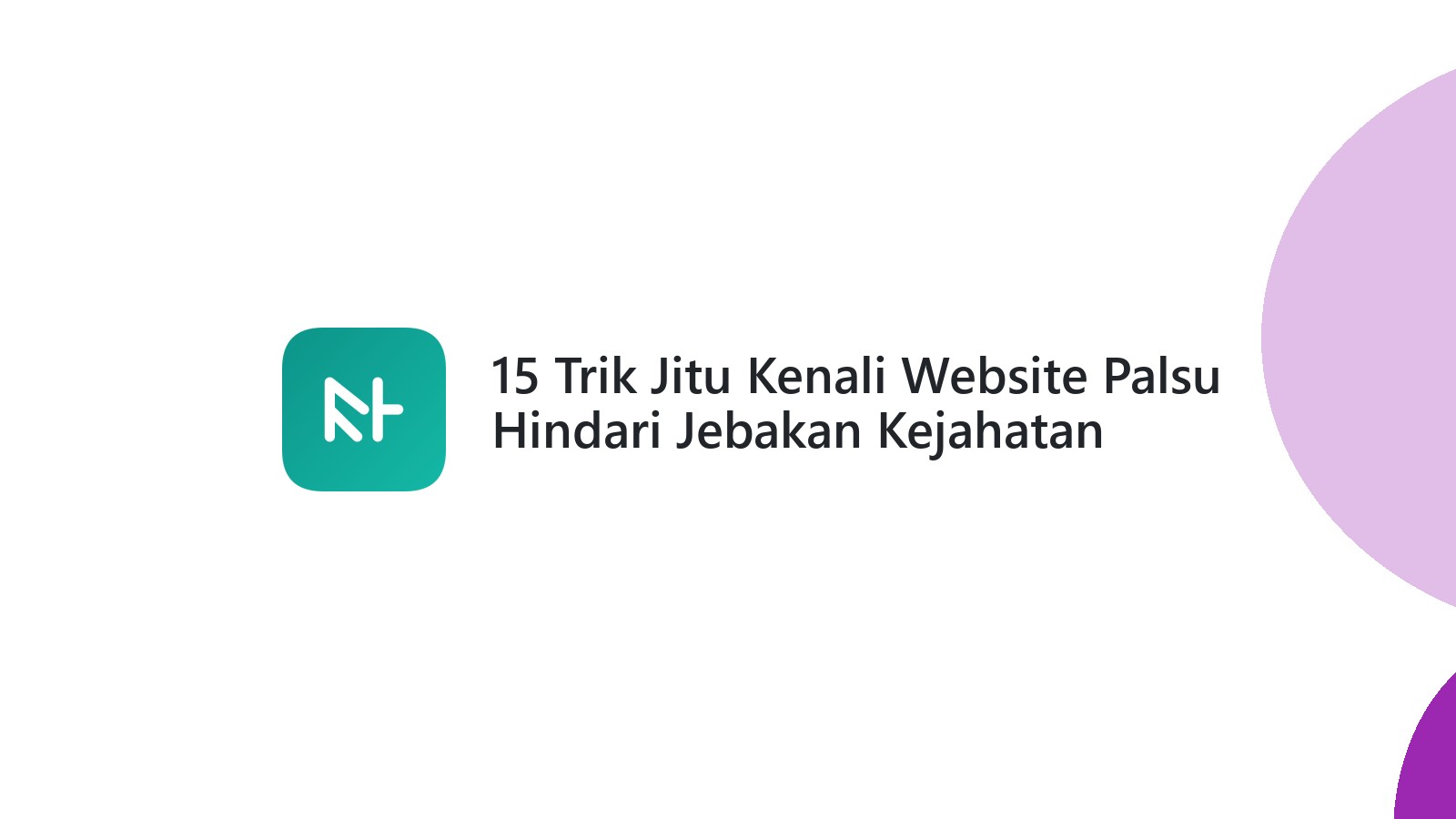 15 Trik Jitu Kenali Website Palsu Hindari Jebakan Kejahatan Siber