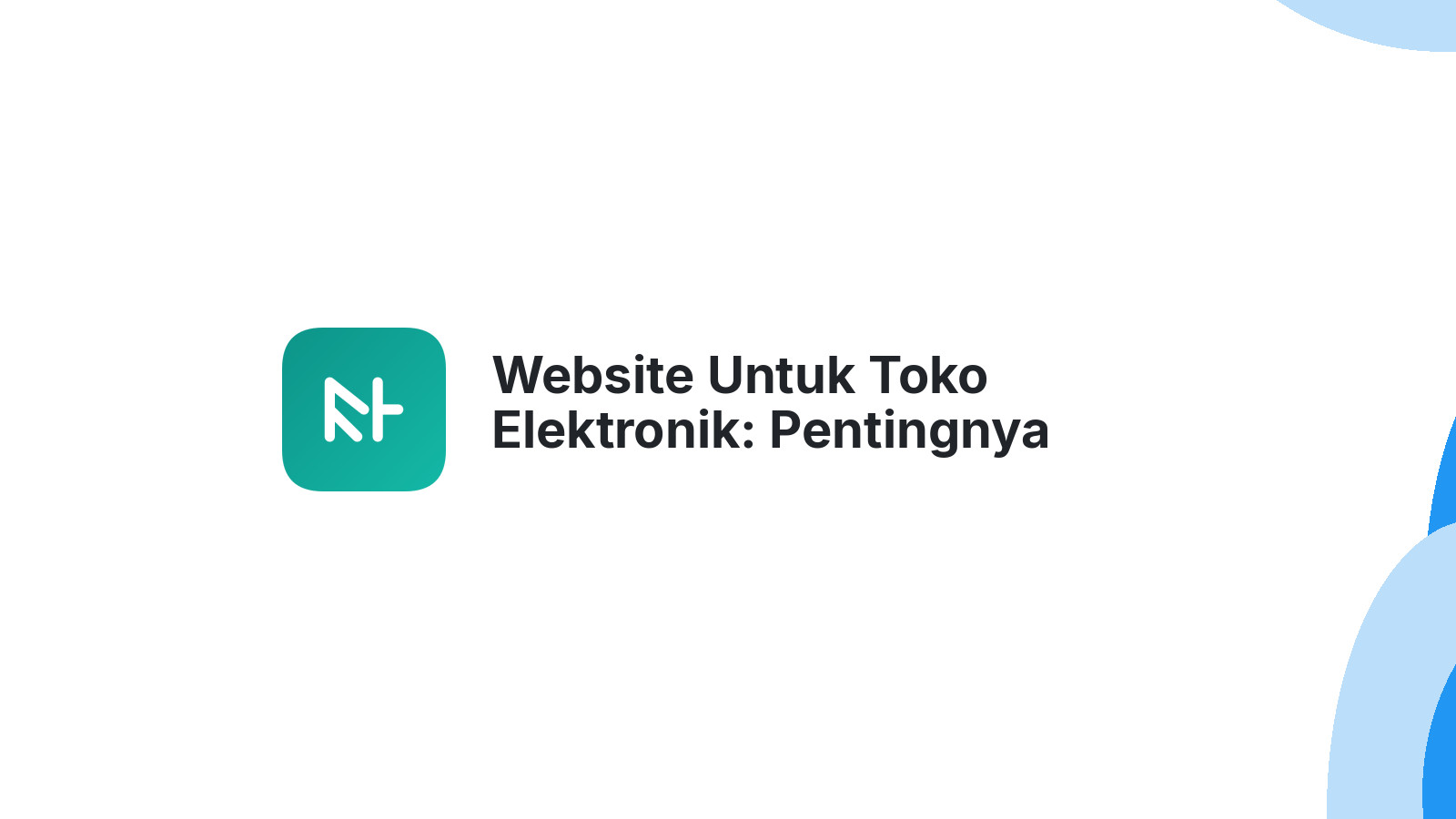 Website Untuk Toko Elektronik: Pentingnya Review & FAQ