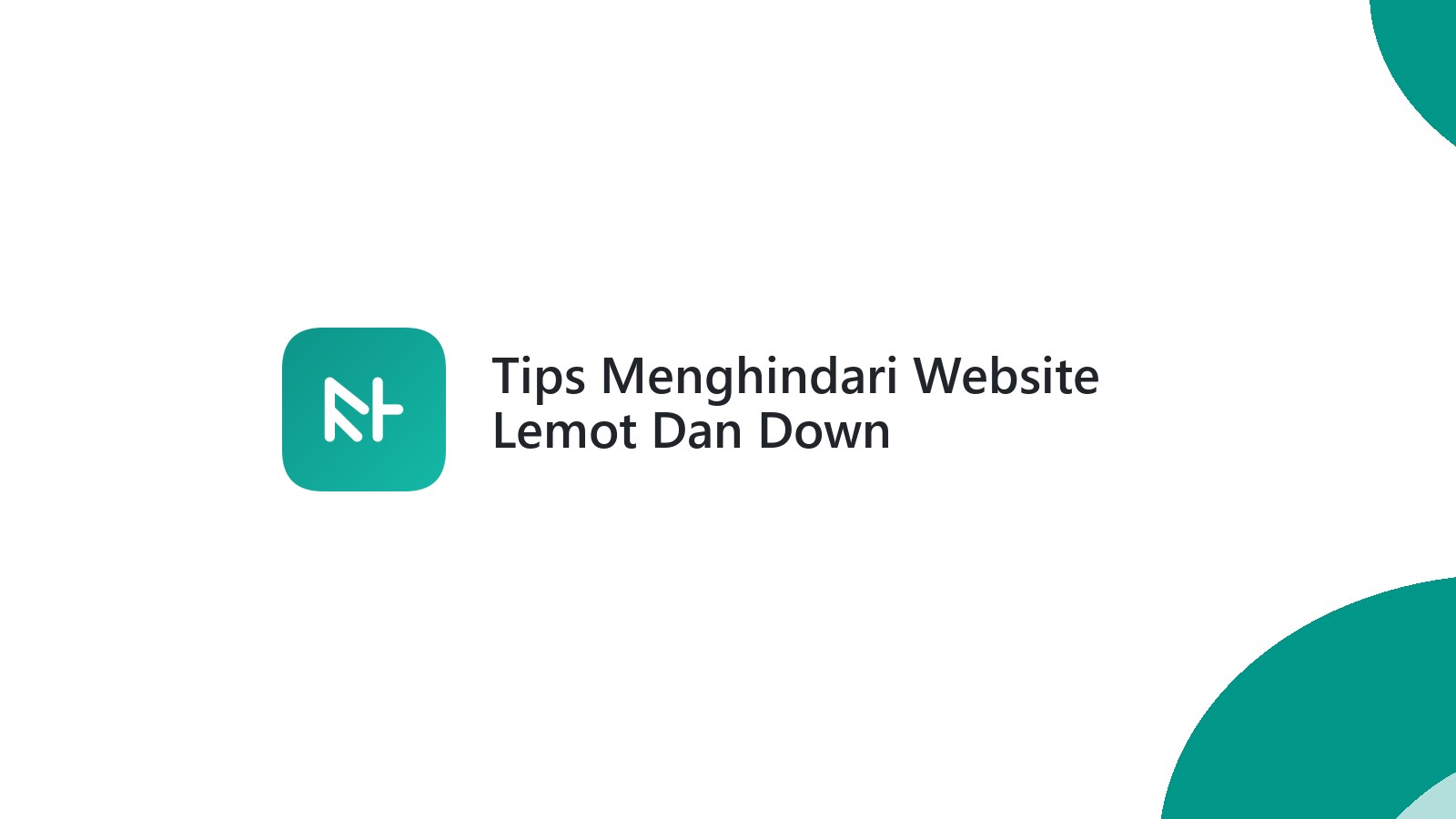 Tips Menghindari Website Lemot Dan Down