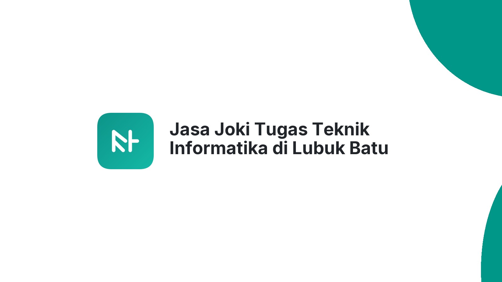 Jasa Joki Tugas Teknik Informatika di Lubuk Batu Jaya