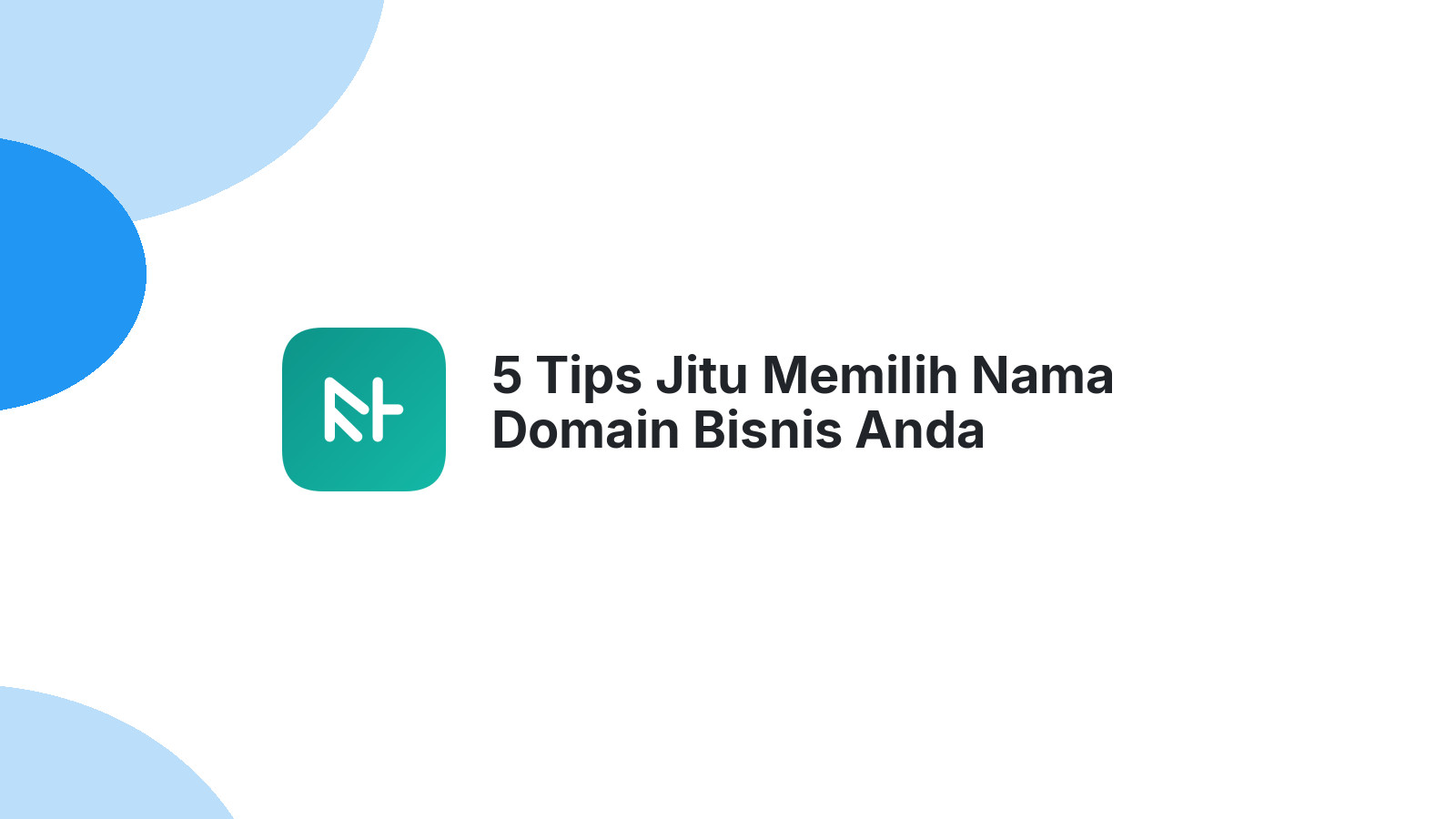 5 Tips Jitu Memilih Nama Domain Bisnis Anda
