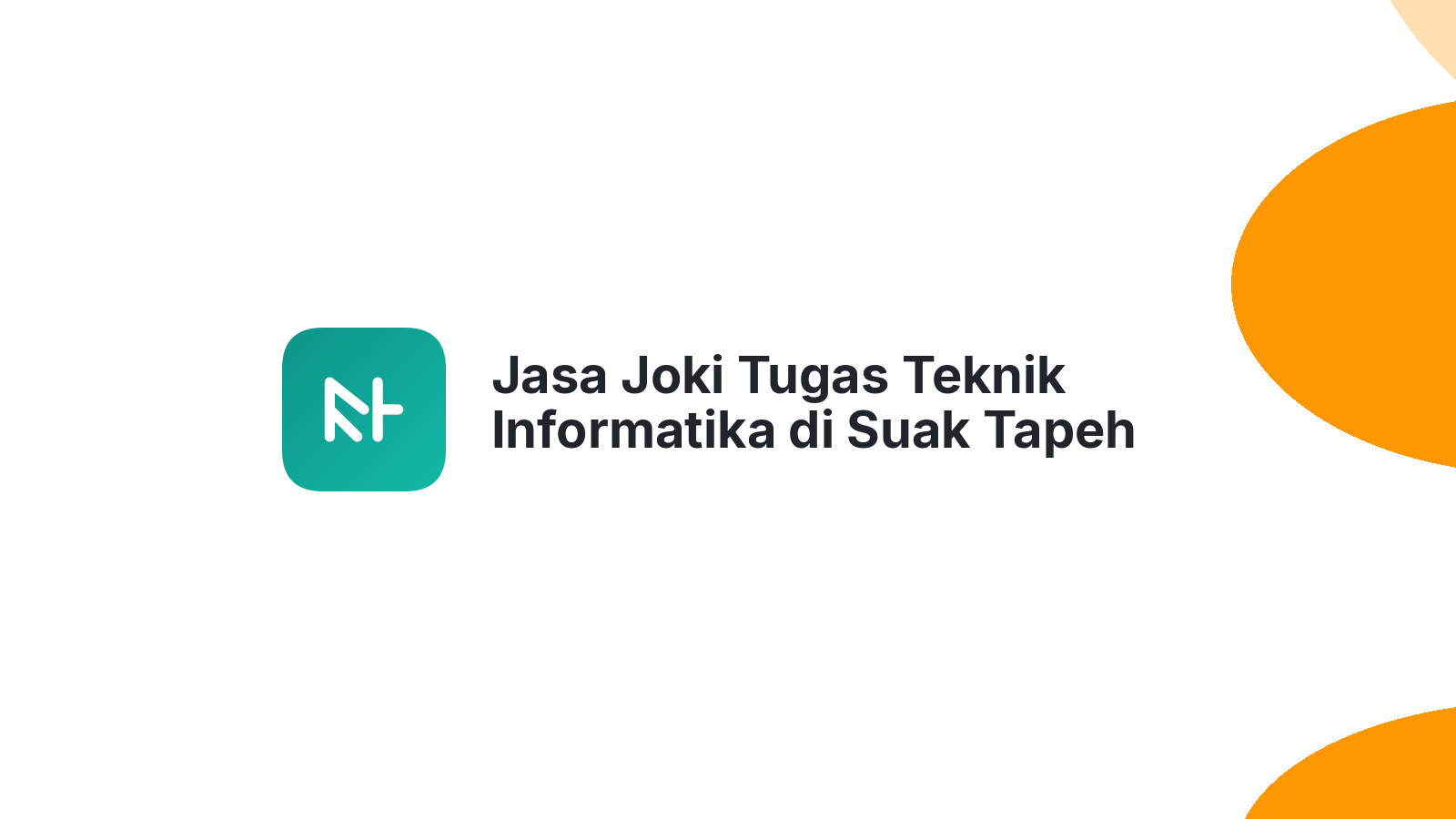 Jasa Joki Tugas Teknik Informatika di Suak Tapeh