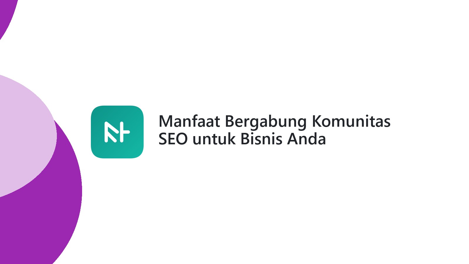 Manfaat Bergabung Komunitas SEO untuk Bisnis Anda