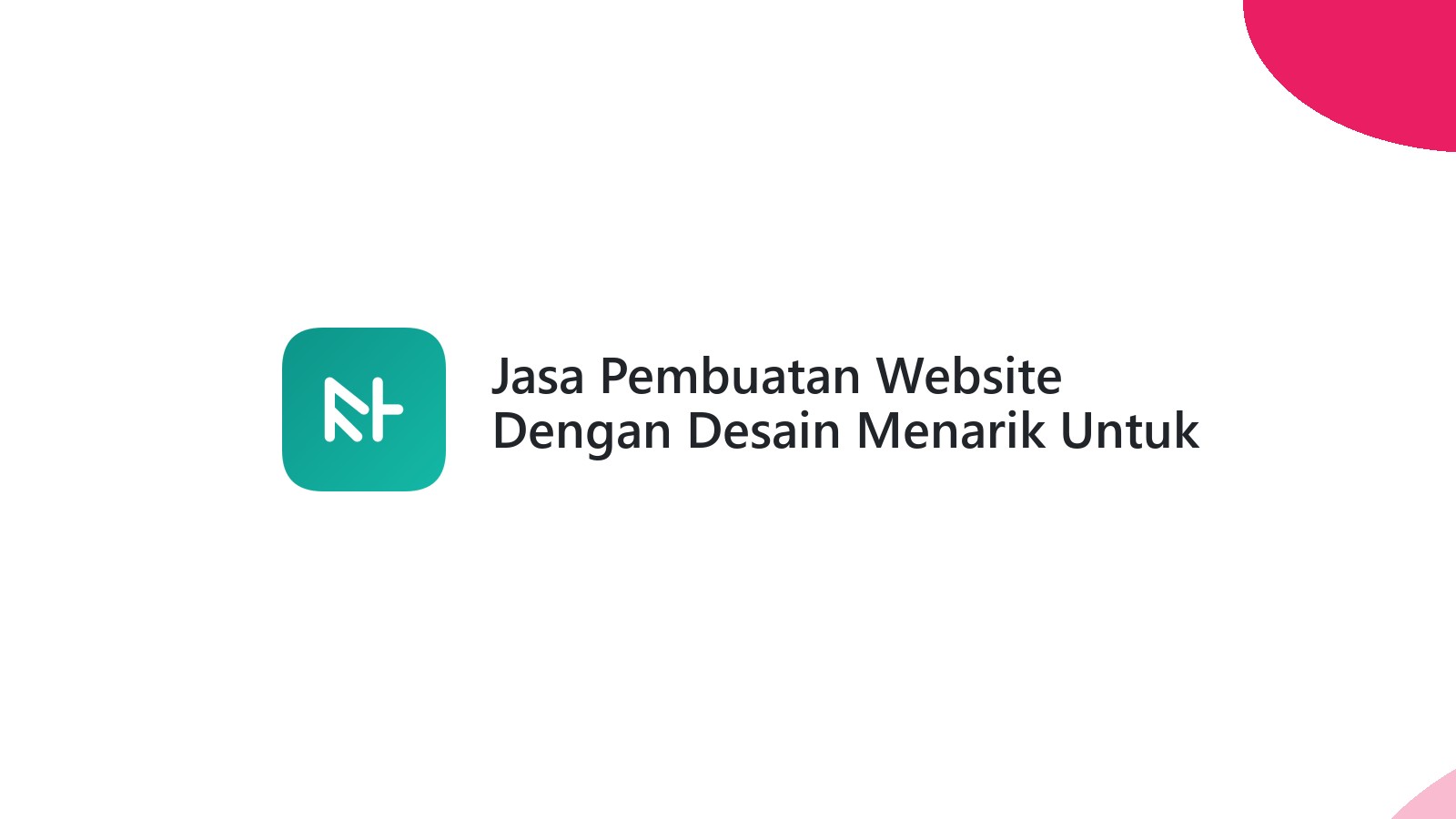 Jasa Pembuatan Website Dengan Desain Menarik Untuk Bisnis Di Semarang