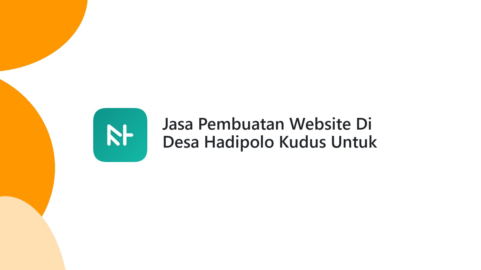 Jasa Pembuatan Website Di Desa Hadipolo Kudus Untuk Perusahaan