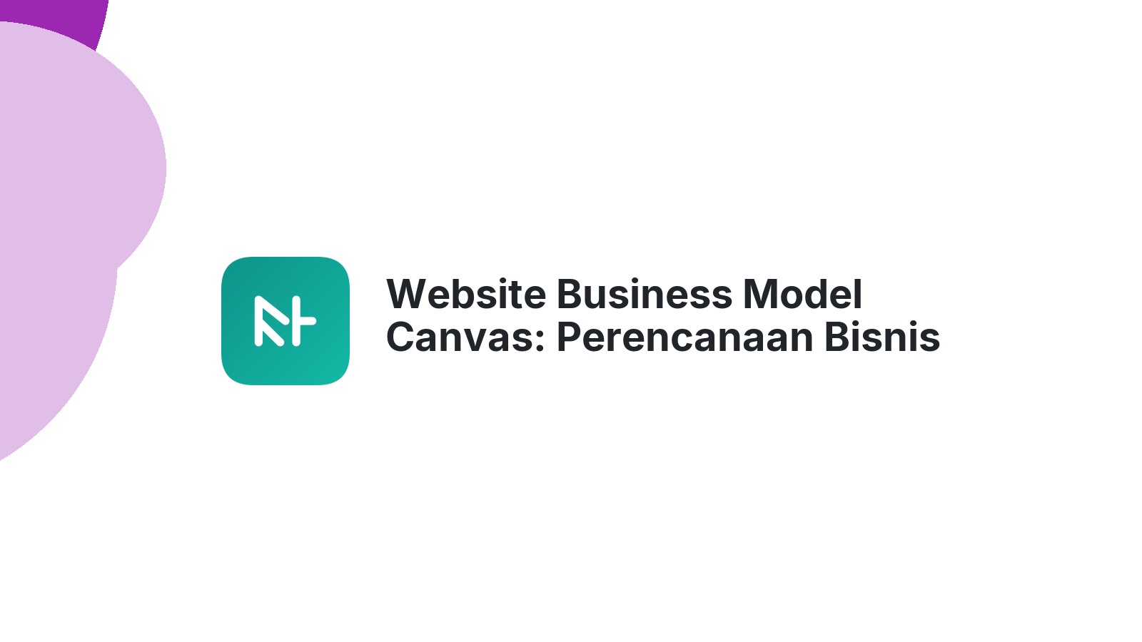 Website Business Model Canvas: Perencanaan Bisnis Modern