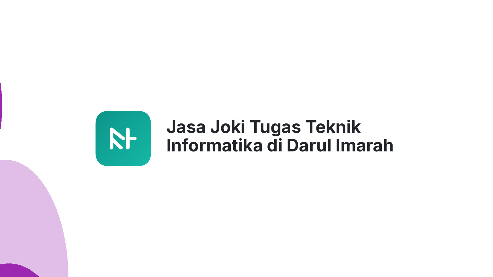 Jasa Joki Tugas Teknik Informatika di Darul Imarah