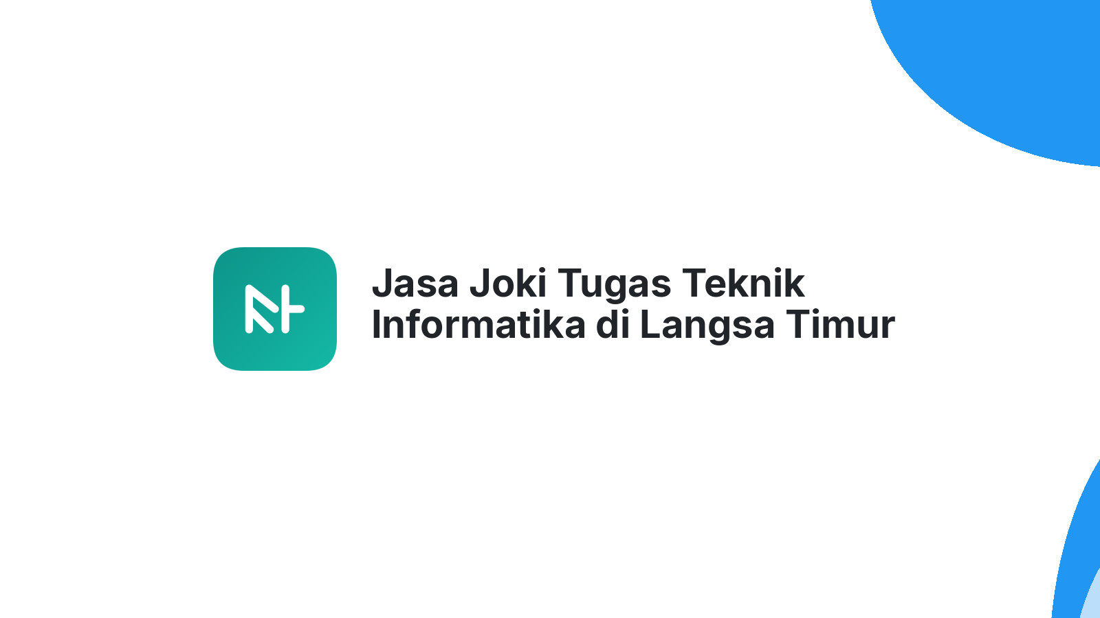 Jasa Joki Tugas Teknik Informatika di Langsa Timur